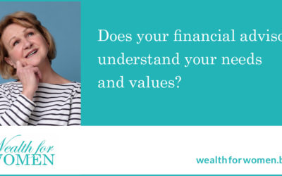Does your financial adviser understand your needs and values?