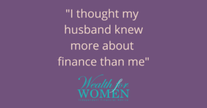 caption - "I thought my husband knew more about finance than me"