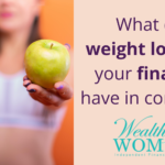 What do weight loss and your finances have in common?
